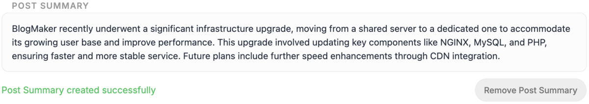 A notification box labeled 'Post Summary' displays a message about BlogMaker's recent infrastructure upgrade from a shared to a dedicated server, highlighting improvements to NGINX, MySQL, and PHP. Below, a green confirmation message reads 'Post Summary created successfully,' with a grey button labeled 'Remove Post Summary' on the right. Ask ChatGPT